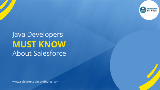 5 Points Every Java Developer Must Know Switching to Salesforce.