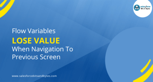Salesforce Tips To Retain Flow Variable Values To Previous Screen.